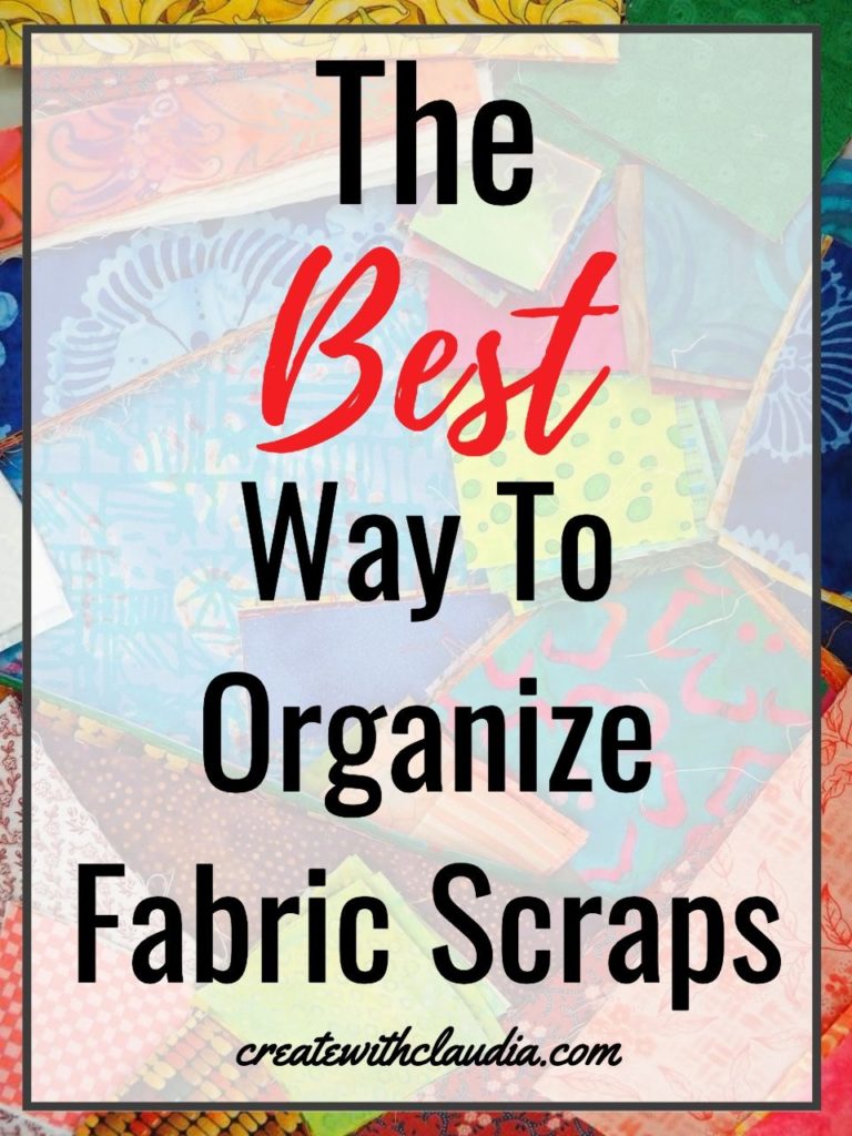Best way to organize scrap fabric - createwithclaudia.com - #quilting #sewing