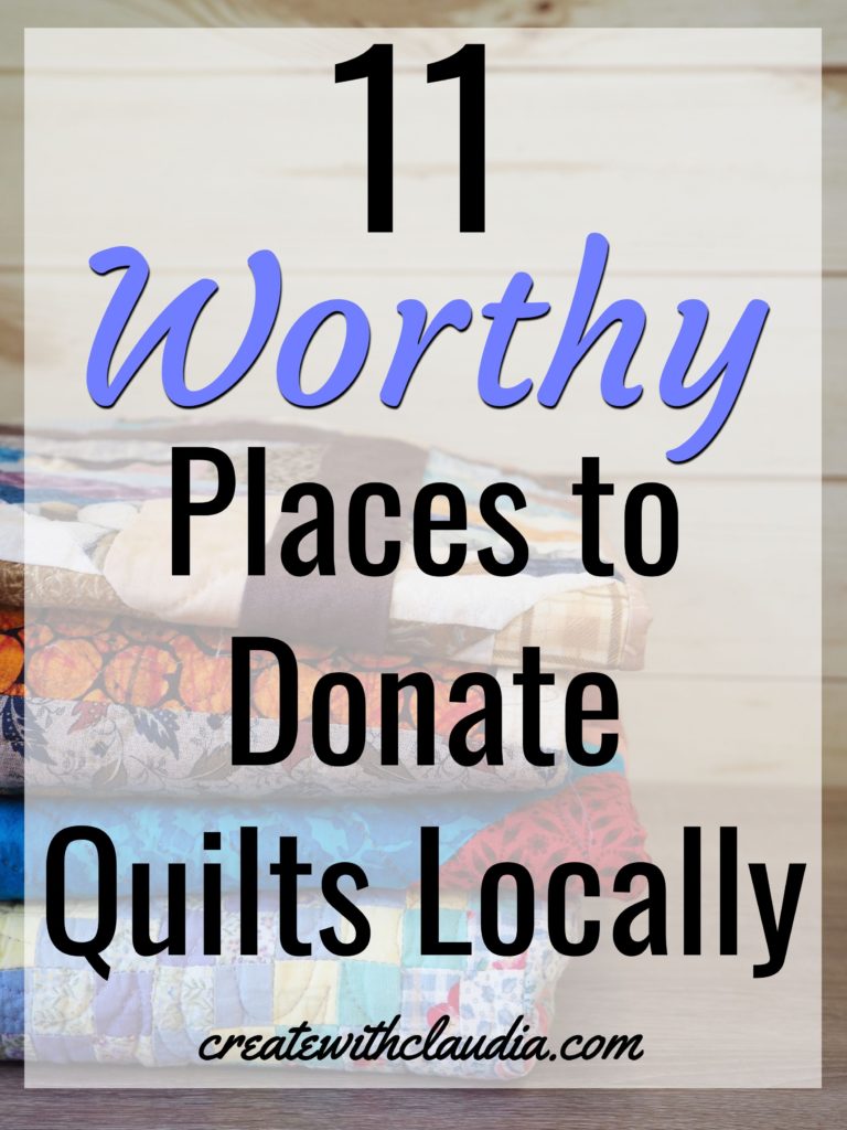 11 Worthy Places to Donate Quilts Locally - createwithclaudia - #quilting