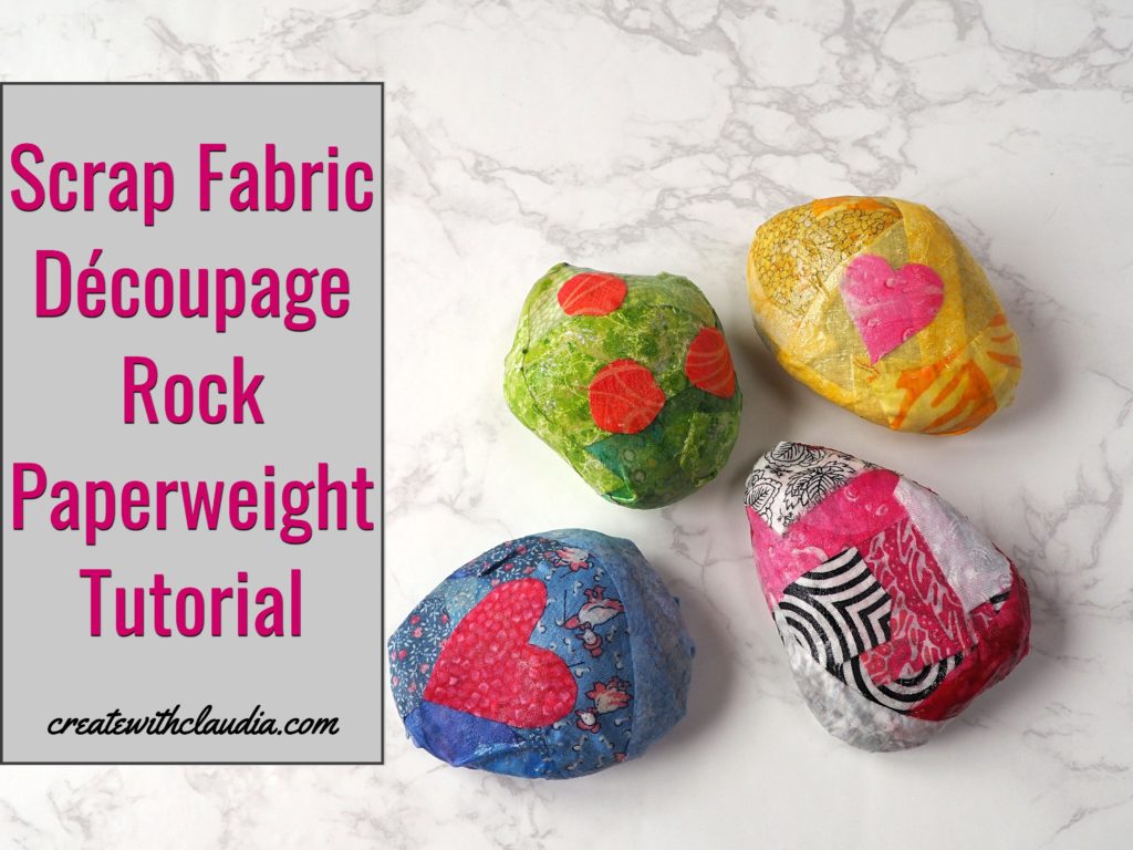 Scrap Fabric Découpage Rock Paperweight Tutorial - createwithclaudia - #découpage #modpodge #fabric