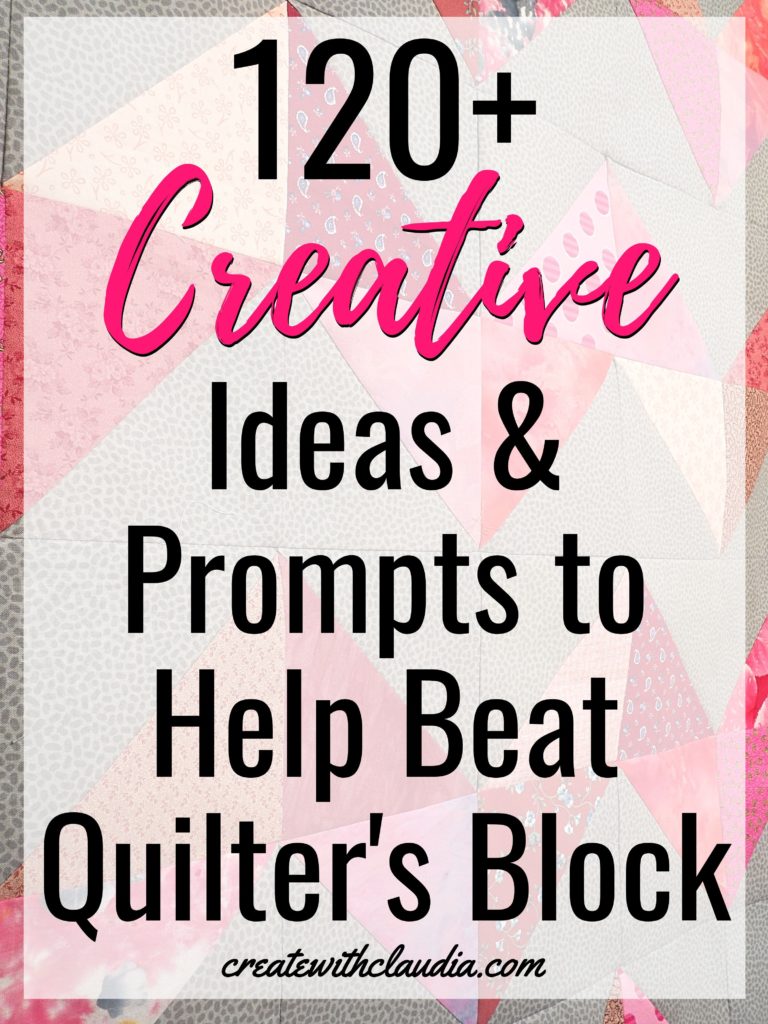 120 + Creative Prompts for Quilt Inspiration - createwithclaudia.com - #quilting