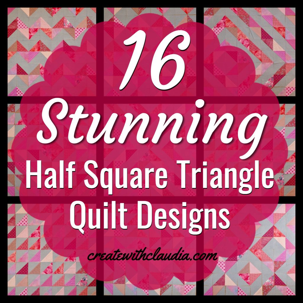 16 Half Square Triangle Quilt Patterns and a Half Square Triangle Tutorial - createwithclaudia - #quilting #quiltblock