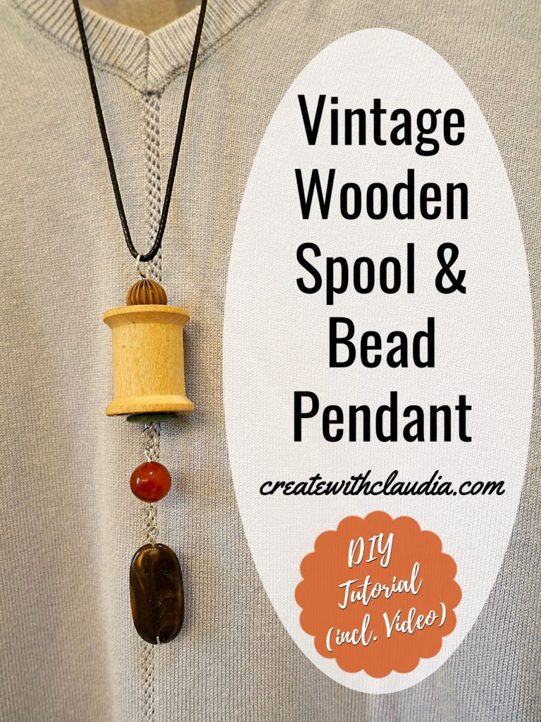 Vintage Wooden Spool and Bead Pendant Jewelry Making Tutorial - createwithclaudia.com