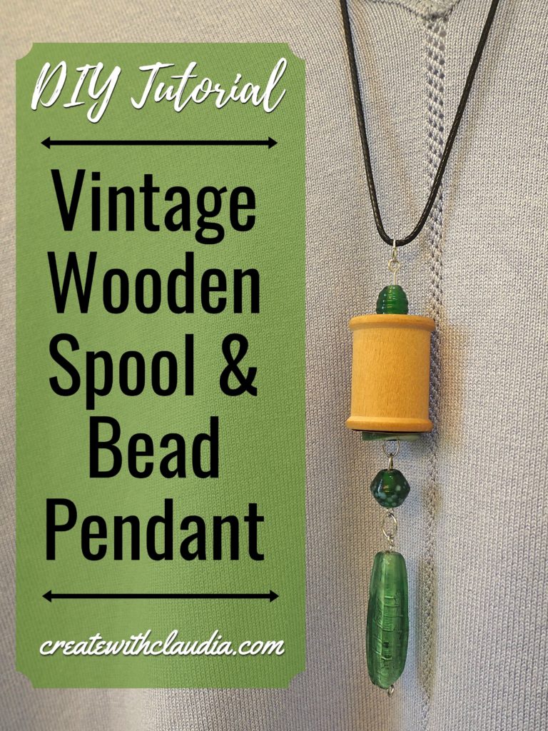 Vintage Wooden Spool and Bead Pendant Jewelry Making Tutorial - createwithclaudia.com