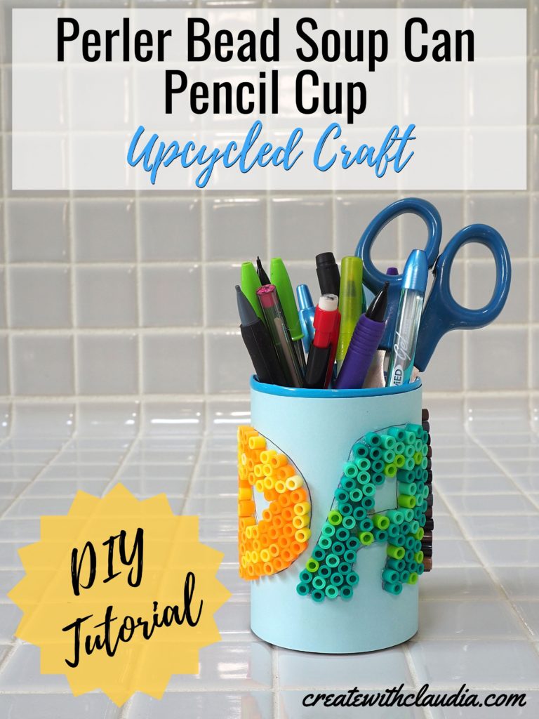 Perler Bead Upcycled Soup Can Pencil Cup DIY Craft Tutorial - createwithclaudia.com