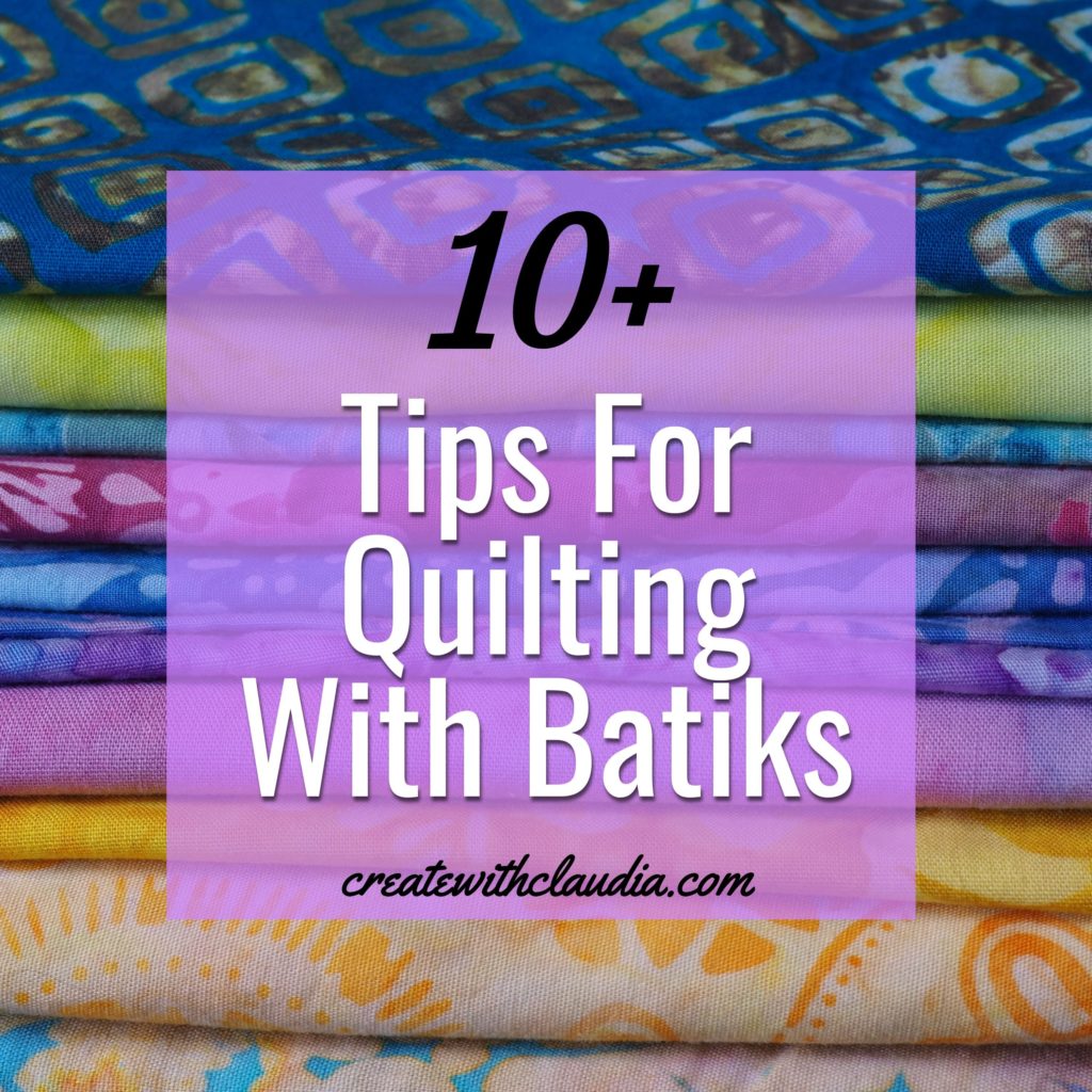 10 Tips for Quilting with Batiks