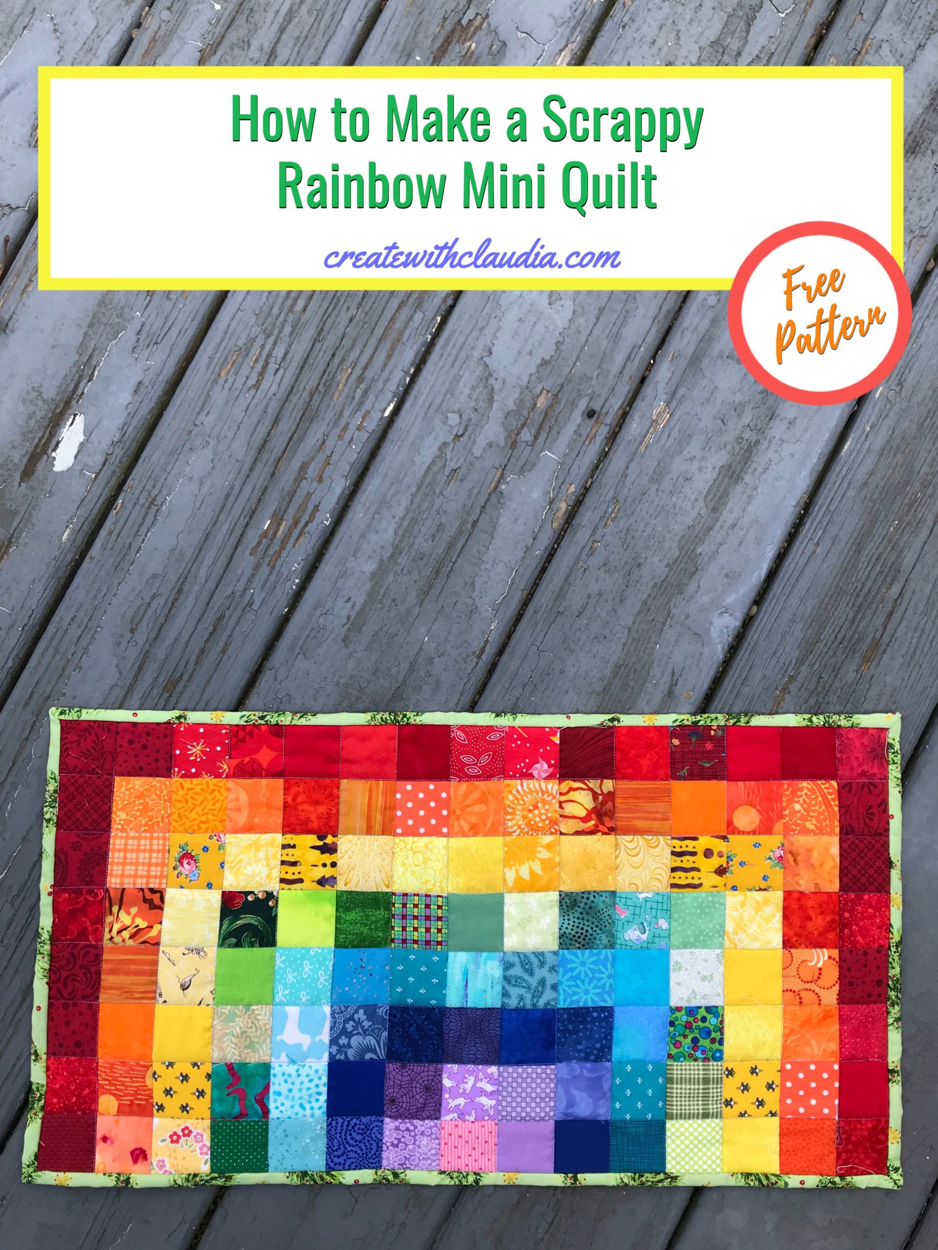 How to Make a Scrappy Rainbow Mini Quilt Create with Claudia